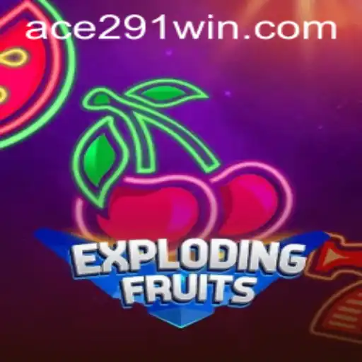 ExplodingFruits: A Thrilling Adventure with Ace291
