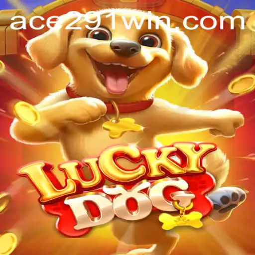 Exploring the World of LuckyDog: The Thrilling Game of Ace291