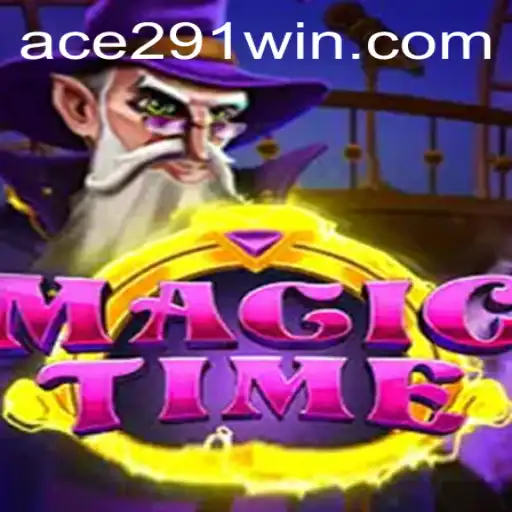 Unveiling MagicTime: Ace291 and the Enchanting World of Adventure